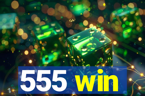 555 win